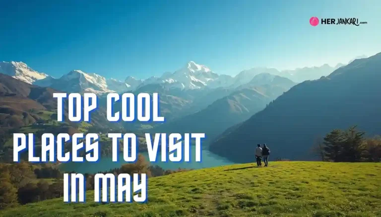 may-me-thandi-jagah-bharat.jpg, मई में घूमने की ठंडी जगहें, TOP COOL PLACES TO VISIT IN MAY,